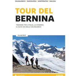 Alpine Studio Il tour del Bernina trekking guide* Hiking Guidebooks|Trekking Guidebooks
