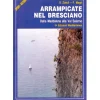 Edizioni Mediterranee Arrampicare nel Bresciano climbing guidbook* Crag|Crag And Sport Climbing Guidebooks