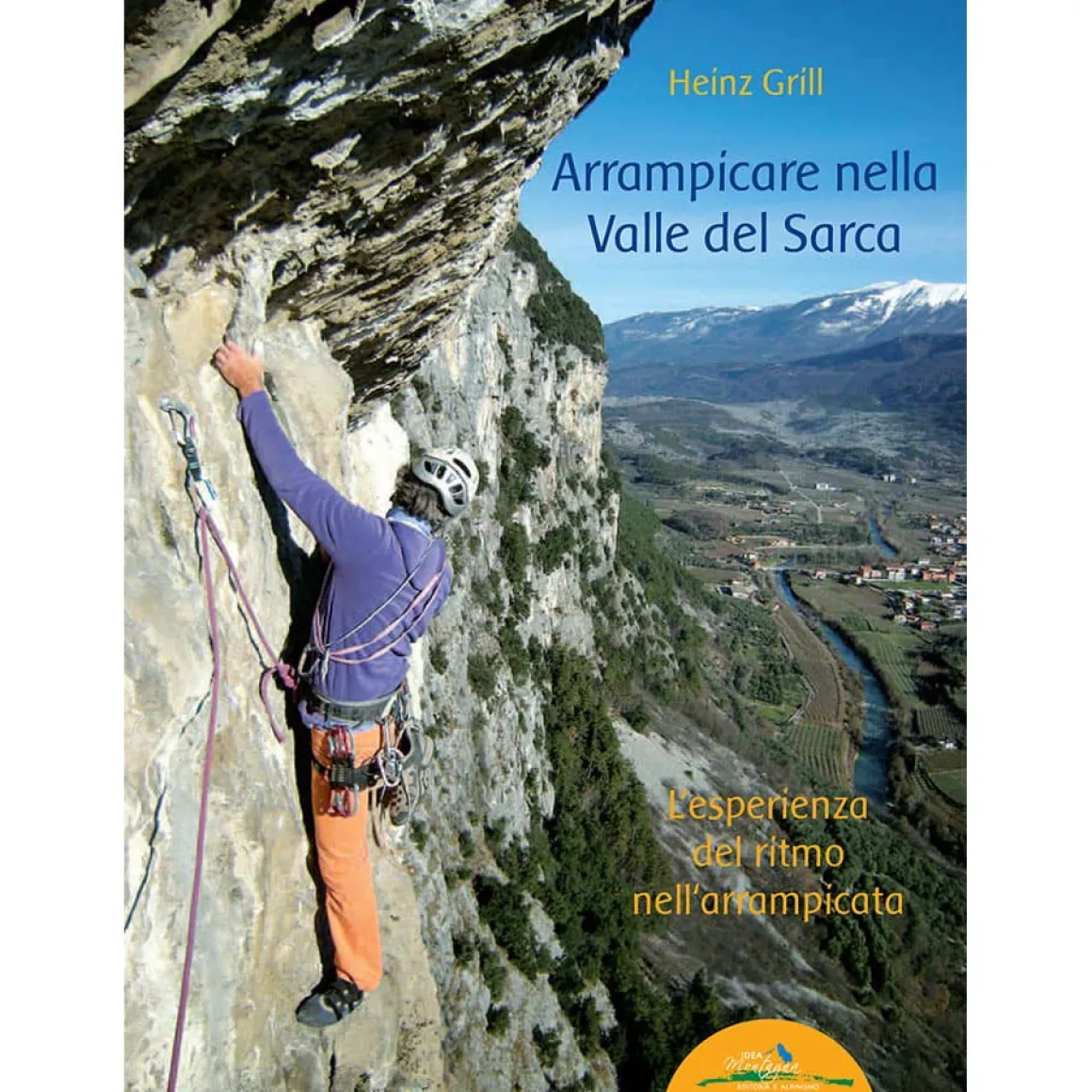 Idea Montagna Arrampicare Nella Valle Del Sarca climbing guide* Trad/Multipitch|Trad And Multi-Pitch Guidebooks