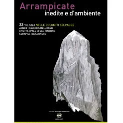 ViviDolomiti Arrampicate inedite e d’ambiente nelle Dolomiti Selvagge climbing guide* Trad/Multipitch|Trad And Multi-Pitch Guidebooks